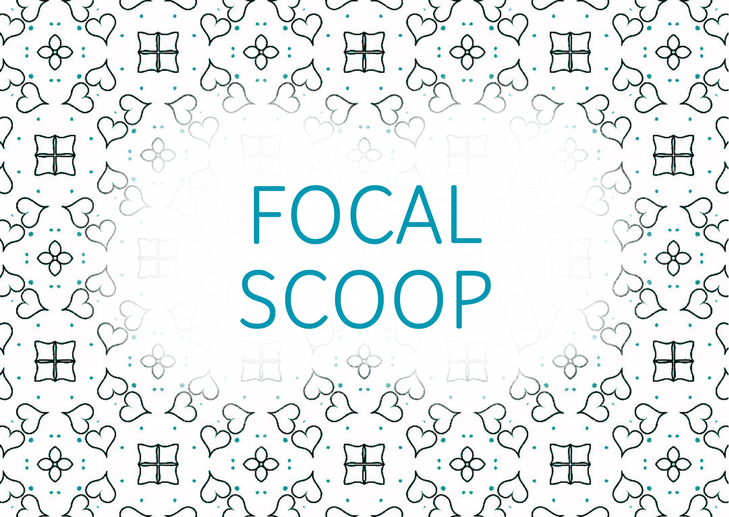 FOCAL SCOOPS